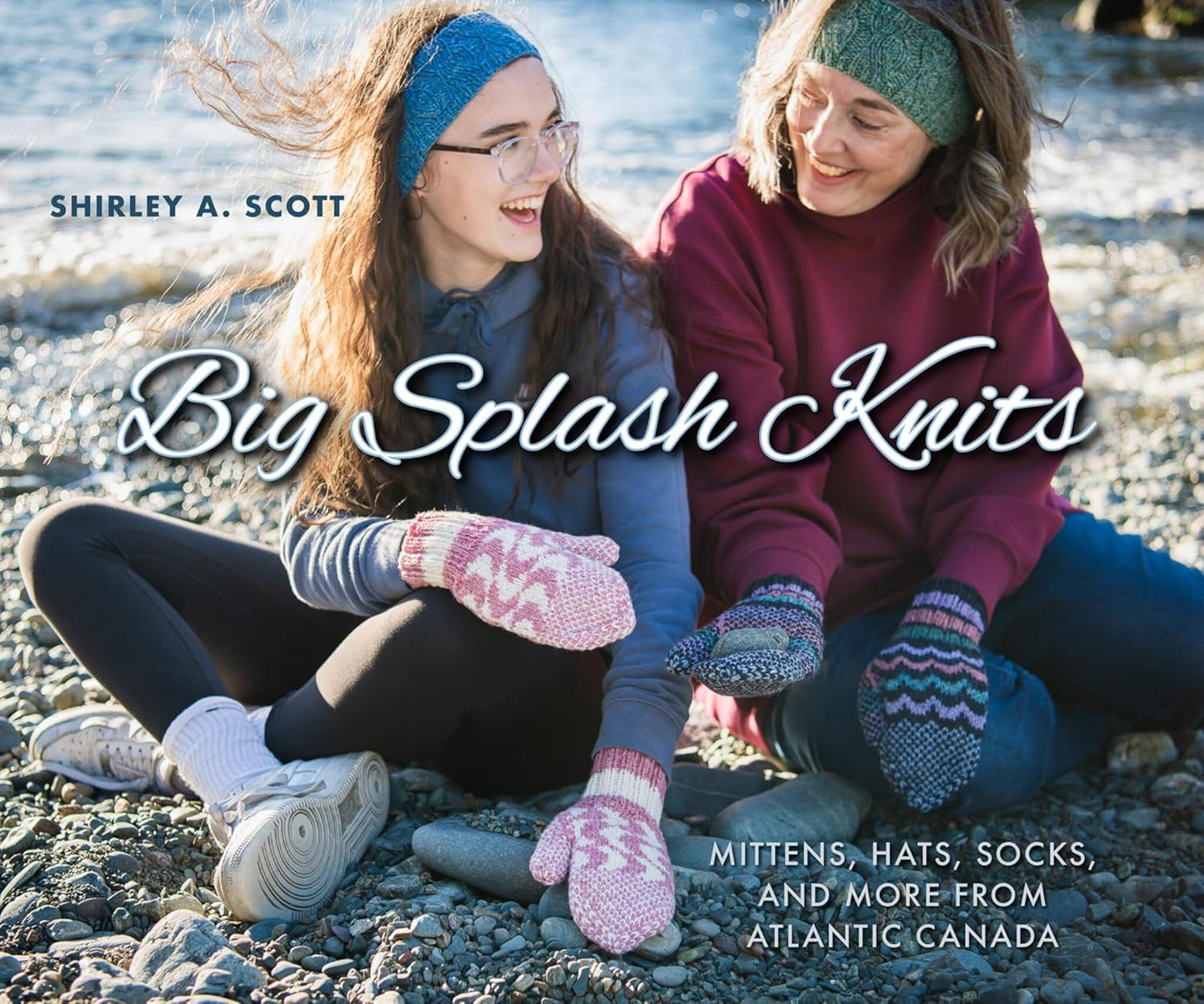 Big Splash Knits: Mittens, Hats, Socks, and More from Atlantic Canada, by Shirley A. Scott