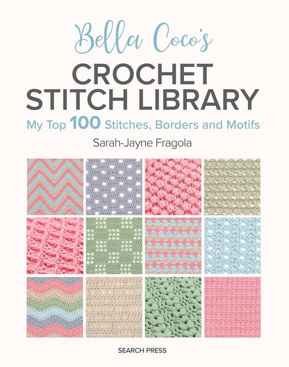 La biblioteca de puntadas de crochet de Bella Coco: mis 100 puntadas, bordes y motivos favoritos, por Sarah-Jayne Fragola (copia)